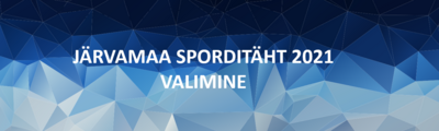 JÄRVAMAA SPORDITÄHT 2021  hääletus on lõppenud
